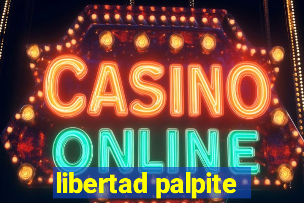 libertad palpite